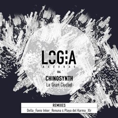 PREMIERE #1389 | Chinosynth - La Gran Ciudad (Renuna & Playa Del Karma Remix) [Logia] 2021