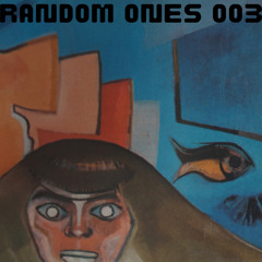RANDOM ONES 003 /// 19.04.26