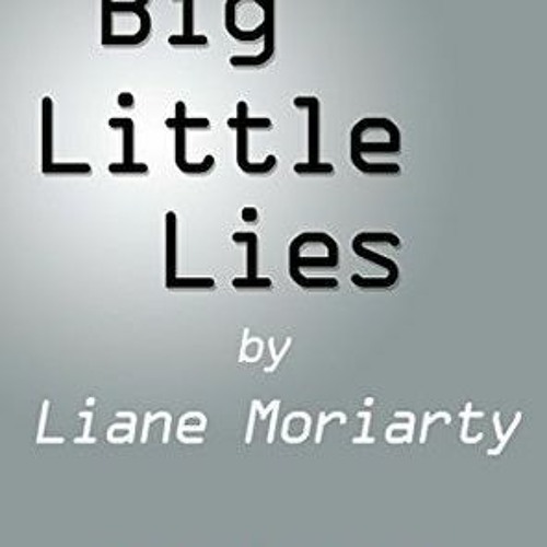 Stream [PDF] ⚡️ eBooks Big Little Lies by Liane Moriarty - Review Summary  by Hyftxkr106 | Listen online for free on SoundCloud