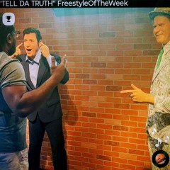 TELL DA TRUTH(FreestyleOfTheWeek)