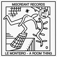 Le Monteiro - A Room Thing [M007]