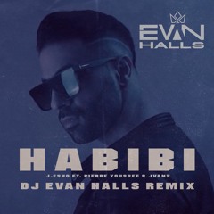 HABIBI J.ESHO FT.PIERRE YOUSSEF & JVANZ (DJ EVAN HALLS REMIX )