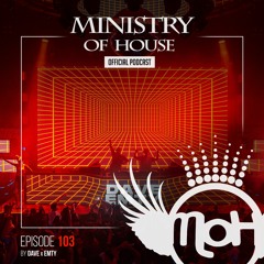 MINISTRY of HOUSE 103 by DAVE x EMTY