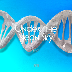 EARTHVOX0073: NV7 - Under the Neon Sky