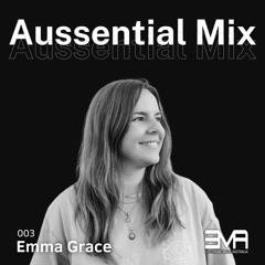 Aussential Mix #003 Emma Grace