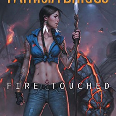 GET KINDLE 📒 Fire Touched (A Mercy Thompson Novel) by  Patricia Briggs [EBOOK EPUB K