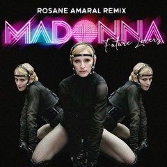 Madonna - Future Lovers (Rosane Amaral Remix) FREE DOWNLOAD