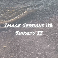 Image Sessions 113: Sunsets II