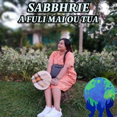 Sabbhrie - A Fuli Mai Lou Tua