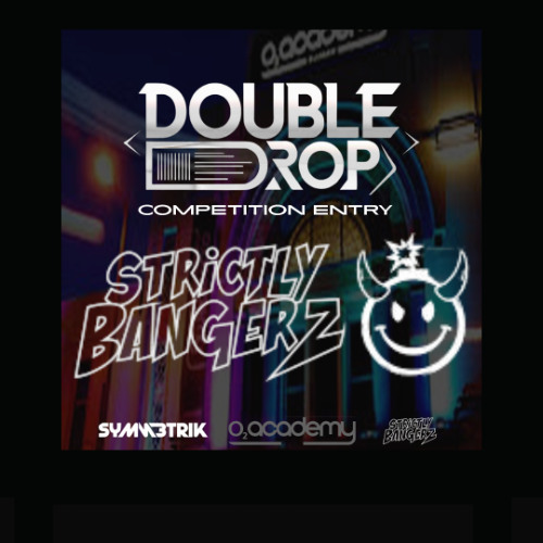 Double Drop - Symmetrik O2 Academy Dj Comp