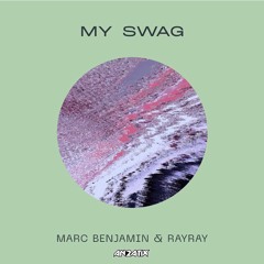 Marc Benjamin & RayRay - My Swag (AN2ATIX Extended Flip)