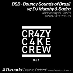 BSB - Bouncy Sounds of Brazil w/ DJ Murphy & Sadra - DISTRITO FEDERAL