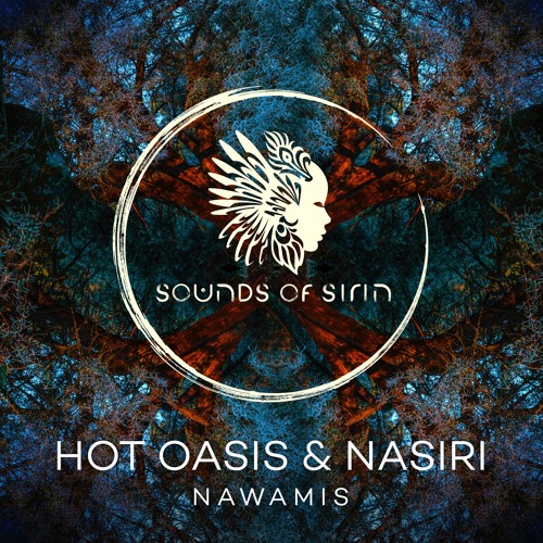 Hot Oasis & Nasiri - Nawamis (Original Mix) [SIRIN071]