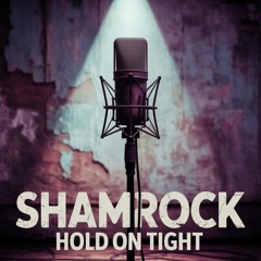 Shamrock - Hold On Tight