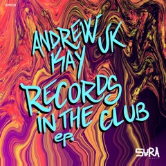 Andrew Kay UK - Records In The Club (Original Mix) - SURA Music