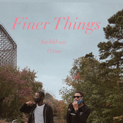 Finer Things ft ct1me