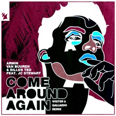 Armin Van Buuren & Billen Ted Feat. JC Stewart - Come Around Again (Voster & Gallardo Remix)