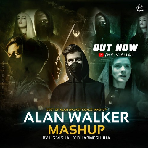 Stream Alan Walker Mashup | HS Visual x Dharmesh Jha | Best of Alan ...