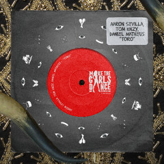 Aaron Sevilla, Tom Enzy, Daniel Matheus - Toro [Make The Girls Dance Records]