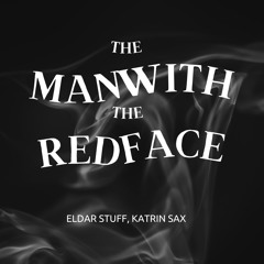Eldar Stuff, Katrin Sax - The Man WIth The Red Face
