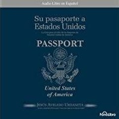 PDFDownload~ Su Pasaporte a los Estados Unidos Your Passport to the United States: Conozca como hace
