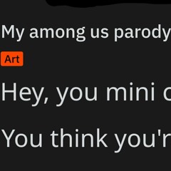 Hey You Little Sus Baby (CopyPasta)