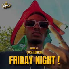 @djbeatztoronto FRIDAY NIGHT (Soca Edition) - Vol 3