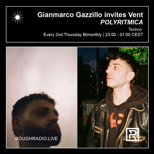 Gianmarco Gazzillo Invites Vent - Rough Radio - 13.03