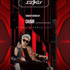 [VIP VIETMIX 2025] CHẠM - DJ SAKLY REMIX