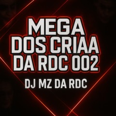 #  MEGA DOS CRIAA DA RDC  (Vol2)  [[ MZ DA RDC ]]