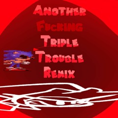 [FNF] - Another Fucking Triple Trouble Remix