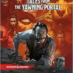 [VIEW] EBOOK EPUB KINDLE PDF Tales From the Yawning Portal (Dungeons & Dragons) by Wizards RPG Team