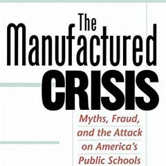 [Access] KINDLE 💗 The Manufactured Crisis: Myths, Fraud, And The Attack On America's