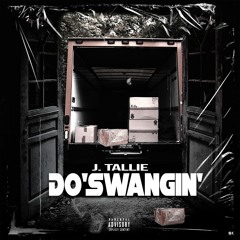 J. Tallie - Do' Swangin'
