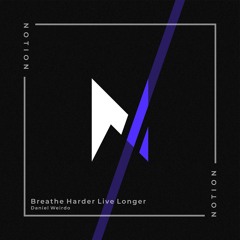 Breathe Harder Live Longer (Original Mix)