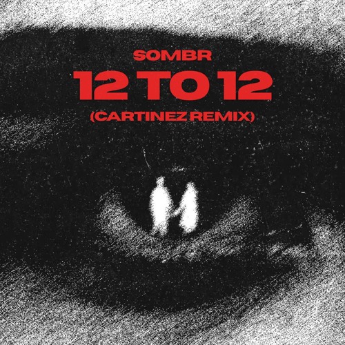 Listen to Sombr- 12 to 12 (Cartinez Remix) by Cartinez in [solid2