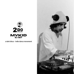 MVDKID: A Dark Disco/Indie Dance DJ Set (Second Anniversary)