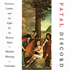 [View] EPUB 🖍️ Fatal Discord: Erasmus, Luther, and the Fight for the Western Mind by