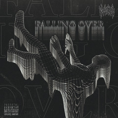 FALLING OVER (feat. XEROGI)