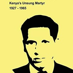 [GET] KINDLE 📥 Pio Gama Pinto: Kenya's Unsung Martyr. 1927 - 1965 by  Shiraz Durrani