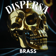 DRUM n' BRASS - Dispersa {FREE DOWNLOAD}