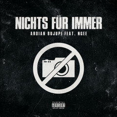 Ardian Bujupi -  Nichts für Immer (feat. NGEE)