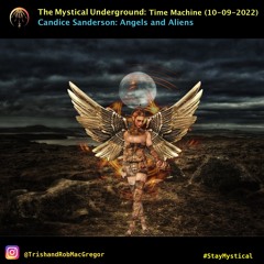 TMU Time Machine 10-09-2022: Candice Sanderson: Angels And Aliens