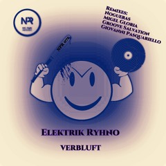 Elektrtik Ryhno -Verbluft EP (Promo Review)Tracks plus 4.Remixes NPR 072