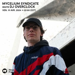 Mycelium Syndicate invite DJ Overclock - 19 Avril 2024