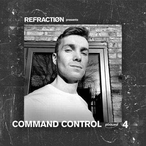 Refractiøn podcast 004 : Command Control