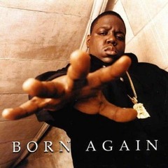 Notorious B.I.G. - Born Again (Album)