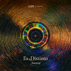 Aunnar - Es Distinto (Original Mix)