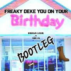"Freaky Deke You On Your Birthday" | Demo | Bodega Clique & Pub Lib