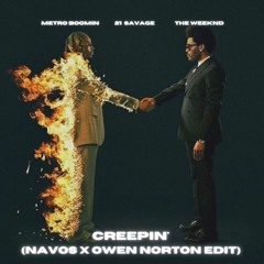 Metro Boomin, The Weeknd, 21 Savage - Creepin (Navos & Owen Norton Edit)